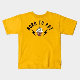 Born To Eat Kids T-Shirt